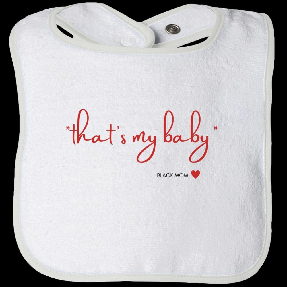 Baby Bibs "|That's My Baby"| Black Mom